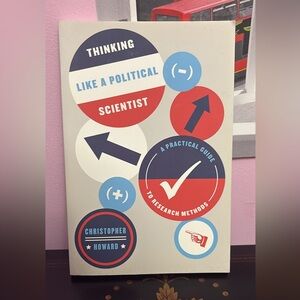 Thinking Like a Political Scientist by Christopher Howard